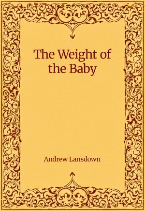 The Weight of the Baby
