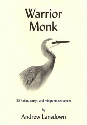Warrior Monk: 22 Haiku, Senryu and Minipoem Sequences
